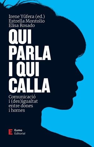 QUI PARLA I QUI CALLA | 9788497667999 | MONTOLÍO DURÁN, ESTRELLA / YÚFERA GÓMEZ, IRENE / ROSADO VILLEGAS, ELISA | Llibreria L'Illa - Llibreria Online de Mollet - Comprar llibres online
