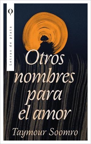 OTROS NOMBRES PARA EL AMOR | 9788492919260 | SOOMRO, TAYMOUR | Llibreria L'Illa - Llibreria Online de Mollet - Comprar llibres online
