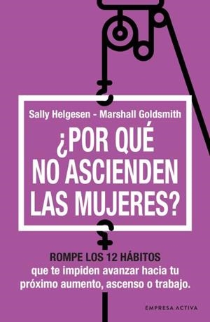 POR QUÉ NO ASCIENDEN LAS MUJERES? | 9788416997763 | HELGESEN, SALLY/GOLDSMITH, MARSHALL | Llibreria L'Illa - Llibreria Online de Mollet - Comprar llibres online