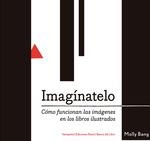 IMÁGINATELO | 9788412592924 | BANG, MOLLY | Llibreria L'Illa - Llibreria Online de Mollet - Comprar llibres online