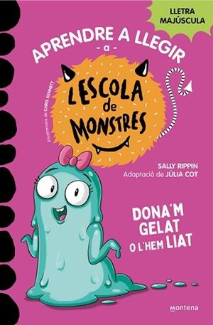 APRENDRE A LLEGIR A L'ESCOLA DE MONSTRES 10 - DONA'M GELAT O L'HEM LIAT | 9788419357908 | RIPPIN, SALLY | Llibreria L'Illa - Llibreria Online de Mollet - Comprar llibres online