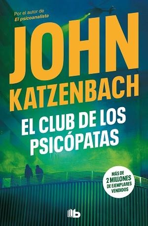 CLUB DE LOS PSICÓPATAS, EL | 9788413145969 | KATZENBACH, JOHN | Llibreria L'Illa - Llibreria Online de Mollet - Comprar llibres online