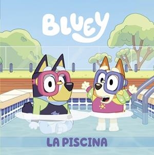 BLUEY - LA PISCINA (EDICIÓN EN ESPAÑOL) | 9788448863999 | BLUEY | Llibreria L'Illa - Llibreria Online de Mollet - Comprar llibres online