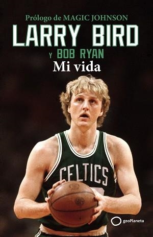 LARRY BIRD | 9788408269342 | BIRD, LARRY/RYAN, BOB | Llibreria L'Illa - Llibreria Online de Mollet - Comprar llibres online