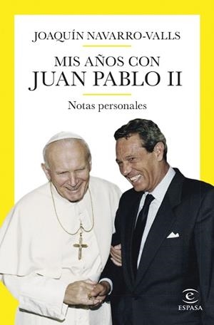 MIS AÑOS CON JUAN PABLO II | 9788467069211 | NAVARRO-VALLS, JOAQUÍN | Llibreria L'Illa - Llibreria Online de Mollet - Comprar llibres online