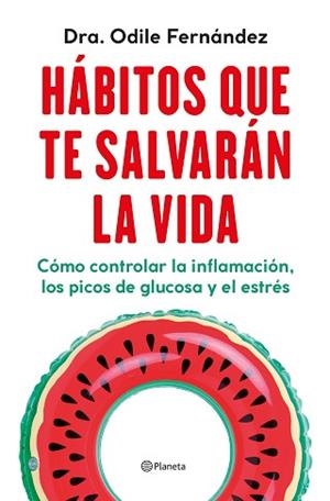 HÁBITOS QUE TE SALVARÁN LA VIDA | 9788408270454 | FERNÁNDEZ, ODILE | Llibreria L'Illa - Llibreria Online de Mollet - Comprar llibres online