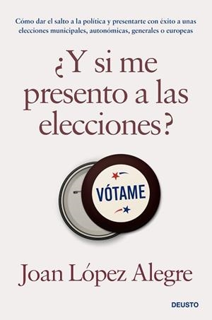 Y SI ME PRESENTO A LAS ELECCIONES? | 9788423435531 | LÓPEZ ALEGRE, JOAN | Llibreria L'Illa - Llibreria Online de Mollet - Comprar llibres online