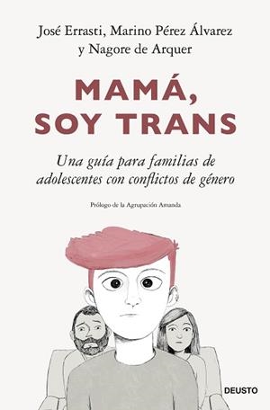 MAMÁ SOY TRANS | 9788423435555 | ERRASTI, JOSÉ/PÉREZ ÁLVAREZ, MARINO/ARQUER, NAGORE DE | Llibreria L'Illa - Llibreria Online de Mollet - Comprar llibres online