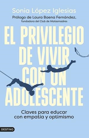 PRIVILEGIO DE VIVIR CON UN ADOLESCENTE, EL | 9788423363087 | LÓPEZ IGLESIAS, SONIA