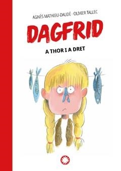 DAGFRID A THOR I A DRET | 9788419401069 | MATHIEU-DAUDÉ, AGNÈS/ TALLEC, OLIVIER