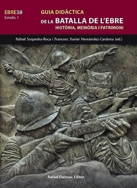 GUIA DIDÀCTICA DE LA BATALLA DE L'EBRE | 9788423208845 | SOSPEDRA I ROCA, RAFEL/HERNÀNDEZ CARDONA, FRANCESC XAVIER | Llibreria L'Illa - Llibreria Online de Mollet - Comprar llibres online