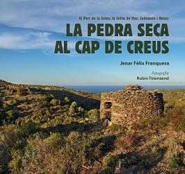 PEDRA SECA AL CAP DE CREUS, LA | 9788418096525 | FÈLIX FRANQUESA, JENAR | Llibreria L'Illa - Llibreria Online de Mollet - Comprar llibres online