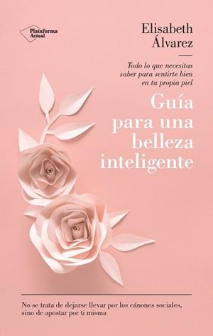 GUÍA PARA UNA BELLEZA INTELIGENTE | 9788419655165 | ÁLVAREZ, ELISABETH | Llibreria L'Illa - Llibreria Online de Mollet - Comprar llibres online