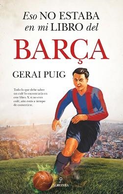 ESO NO ESTABA EN MI LIBRO DEL BARÇA | 9788411316477 | PUIG, GERAI | Llibreria L'Illa - Llibreria Online de Mollet - Comprar llibres online