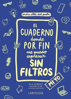CUADERNO DONDE POR FIN ME PUEDO EXPRESAR SIN FILTROS. MI YO | 9788418100130 | OLIVÉ PEÑAS, CRISTIAN/RIUDAVETS HERRADOR, ÈLIA | Llibreria L'Illa - Llibreria Online de Mollet - Comprar llibres online