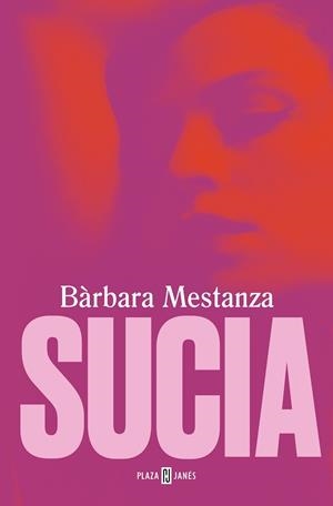 SUCIA | 9788401028557 | MESTANZA, BÁRBARA | Llibreria L'Illa - Llibreria Online de Mollet - Comprar llibres online