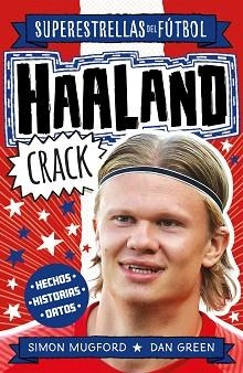 HAALAND CRACK (SUPERESTRELLAS DEL FÚTBOL) | 9788419449337 | MUGFORD, SIMON/GREEN, DAN | Llibreria L'Illa - Llibreria Online de Mollet - Comprar llibres online