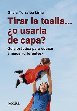 TIRAR LA TOALLA… ¿O USARLA DE CAPA? | 9788419406217 | TORRALBA LIMA, SILVIA | Llibreria L'Illa - Llibreria Online de Mollet - Comprar llibres online
