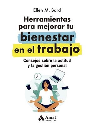 HERRAMIENTAS PARA MEJORAR TU BIENESTAR EN EL TRABAJO | 9788419341068 | BARD, ELLEN M. | Llibreria L'Illa - Llibreria Online de Mollet - Comprar llibres online