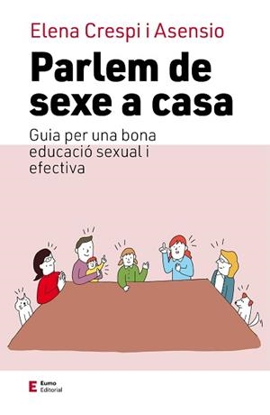 PARLEM DE SEXE A CASA | 9788497668026 | CRESPI ASENSIO, ELENA | Llibreria L'Illa - Llibreria Online de Mollet - Comprar llibres online