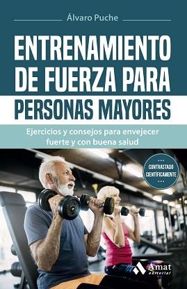 ENTRENAMIENTO DE FUERZA PARA PERSONAS MAYORES | 9788419341907 | PUCHE GIMÉNEZ, ÁLVARO | Llibreria L'Illa - Llibreria Online de Mollet - Comprar llibres online