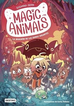 MAGIC ANIMALS 2. LA INVASIÓN DE LAS RANAS GIGANTES | 9788408271840 | ISERN, SUSANNA/DALMAU, CARLES