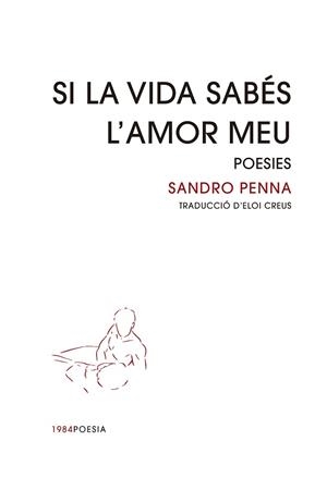 SI LA VIDA SABÉS L'AMOR MEU | 9788418858451 | PENNA, SANDRO | Llibreria L'Illa - Llibreria Online de Mollet - Comprar llibres online