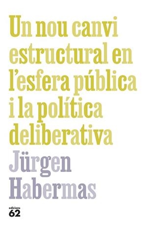 NOU CANVI ESTRUCTURAL EN L'ESFERA PÚBLICA I LA POLÍTICA DELIBERATIVA, UN | 9788429781090 | HABERMAS, JÜRGEN | Llibreria L'Illa - Llibreria Online de Mollet - Comprar llibres online