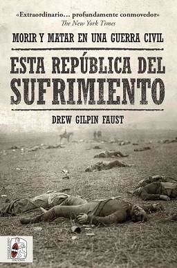 ESTA REPÚBLICA DEL SUFRIMIENTO | 9788412498554 | FAUST, DREW GILPIN | Llibreria L'Illa - Llibreria Online de Mollet - Comprar llibres online