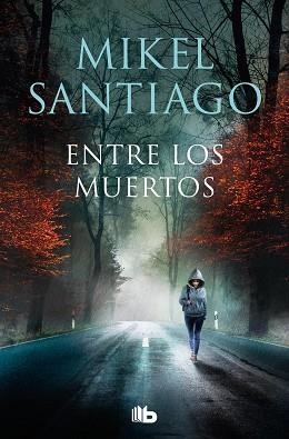 ENTRE LOS MUERTOS (TRILOGÍA DE ILLUMBE 3) | 9788413146362 | SANTIAGO, MIKEL | Llibreria L'Illa - Llibreria Online de Mollet - Comprar llibres online