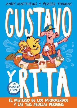 GUSTAVO Y RITA 2 - EL MISTERIO DE LOS MICROCERDOS Y LAS TÍAS ABUELAS PERDIDAS | 9788448864385 | MATTHEWS, ANDY | Llibreria L'Illa - Llibreria Online de Mollet - Comprar llibres online