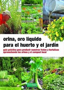 ORINA ORO LÍQUIDO PARA EL HUERTO Y EL JARDÍN | 9788412587517 | DE LOOZE, RENAUD