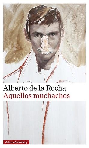 AQUELLOS MUCHACHOS | 9788419392107 | DE LA ROCHA, ALBERTO | Llibreria L'Illa - Llibreria Online de Mollet - Comprar llibres online