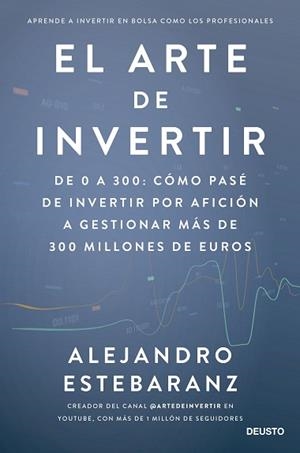 ARTE DE INVERTIR, EL | 9788423435678 | ESTEBARANZ, ALEJANDRO | Llibreria L'Illa - Llibreria Online de Mollet - Comprar llibres online