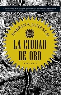 CIUDAD DE ORO, LA | 9788418089121 | SABRINA JANESCH | Llibreria L'Illa - Llibreria Online de Mollet - Comprar llibres online