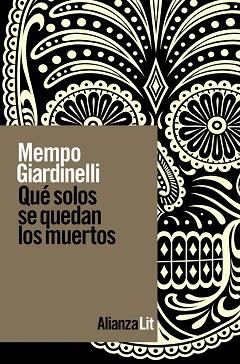 QUÉ SOLOS SE QUEDAN LOS MUERTOS | 9788411482516 | GIARDINELLI, MEMPO | Llibreria L'Illa - Llibreria Online de Mollet - Comprar llibres online