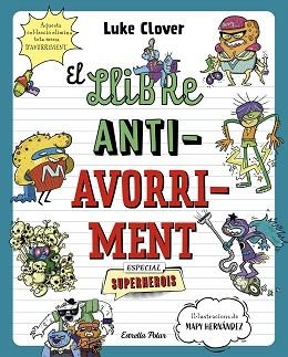LLIBRE ANTIAVORRIMENT. ESPECIAL SUPERHEROIS | 9788413895314 | CLOVER, LUKE | Llibreria L'Illa - Llibreria Online de Mollet - Comprar llibres online