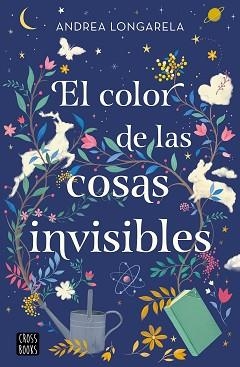 COLOR DE LAS COSAS INVISIBLES, EL | 9788408271949 | LONGARELA, ANDREA | Llibreria L'Illa - Llibreria Online de Mollet - Comprar llibres online