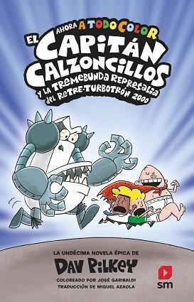 CAPITAN CALZONCILLOS Y LA TREMEBUNDA REPRESALIA DEL RETRE TURBOTRON | 9788419102270 | PILKEY, DAV | Llibreria L'Illa - Llibreria Online de Mollet - Comprar llibres online
