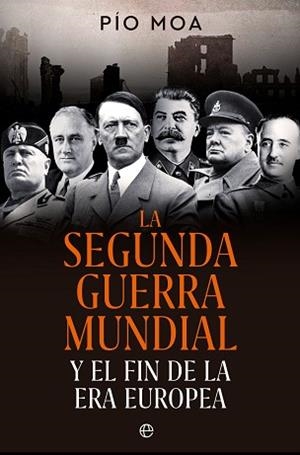 SEGUNDA GUERRA MUNDIAL, LA | 9788413845784 | MOA, PÍO | Llibreria L'Illa - Llibreria Online de Mollet - Comprar llibres online