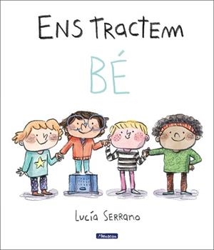 ENS TRACTEM BÉ | 9788448865214 | SERRANO, LUCÍA | Llibreria L'Illa - Llibreria Online de Mollet - Comprar llibres online