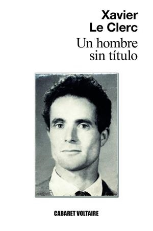 HOMBRE SIN TÍTULO, UN | 9788419047373 | LE CLERC, XAVIER | Llibreria L'Illa - Llibreria Online de Mollet - Comprar llibres online