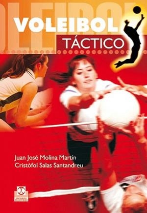 VOLEIBOL TACTICO | 9788480199919 | MOLINA MARTIN, JUAN JOSE / CRISTOFOL SALAS SANTAND | Llibreria L'Illa - Llibreria Online de Mollet - Comprar llibres online
