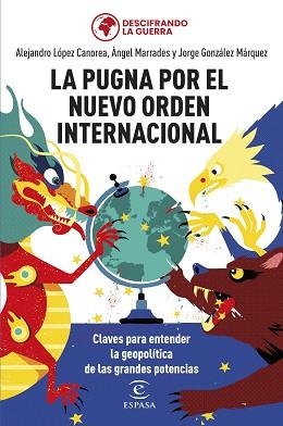 PUGNA POR EL NUEVO ORDEN INTERNACIONAL, LA | 9788467069754 | GONZÁLEZ MÁRQUEZ, JORGE/MARRADES, ÀNGEL/LÓPEZ CANOREA, ALEJANDRO/DESCIFRANDO LA GUERRA | Llibreria L'Illa - Llibreria Online de Mollet - Comprar llibres online