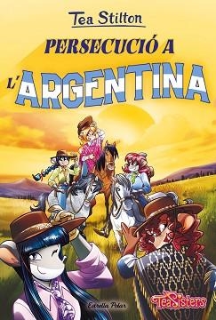 PERSECUCIÓ A L'ARGENTINA | 9788413895093 | STILTON, TEA | Llibreria L'Illa - Llibreria Online de Mollet - Comprar llibres online