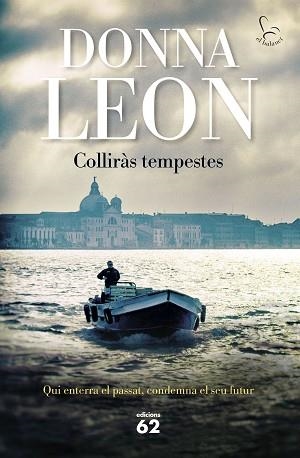 COLLIRÀS TEMPESTES | 9788429781106 | LEON, DONNA | Llibreria L'Illa - Llibreria Online de Mollet - Comprar llibres online