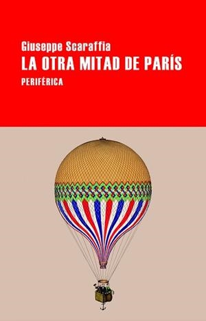 OTRA MITAD DE PARÍS, LA | 9788418838774 | SCARAFFIA, GIUSEPPE | Llibreria L'Illa - Llibreria Online de Mollet - Comprar llibres online