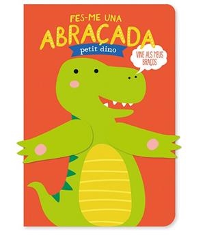 FES-ME UNA ABRAÇADA PETIT DINO | 9788412586183 | LOUWERS, TANJA/DE BEER, ESTHER | Llibreria L'Illa - Llibreria Online de Mollet - Comprar llibres online