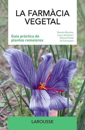 FARMÀCIA VEGETAL, LA | 9788419436986 | MORALES, RAMÓN/ACEITUNO, LAURA/PARDO DE SANTAYANA, MANUEL | Llibreria L'Illa - Llibreria Online de Mollet - Comprar llibres online