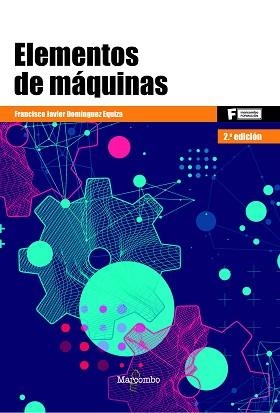 ELEMENTOS DE MÁQUINAS | 9788426724779 | DOMÍNGUEZ EQUIZA, FRANCISCO JAVIER